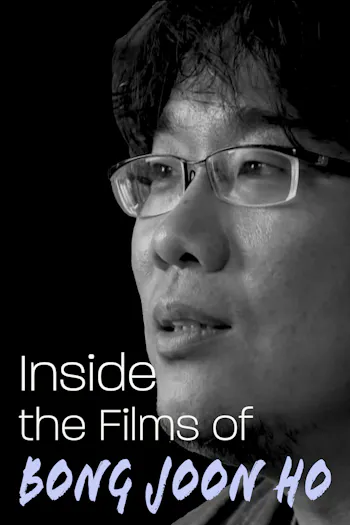 Inside the Films of Bong Joon Ho