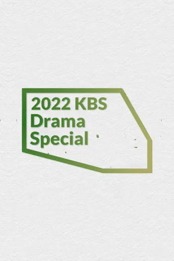 2022 KBS Drama Special