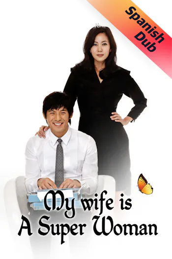 (Spanish Dub) My Wife Is A Super Woman