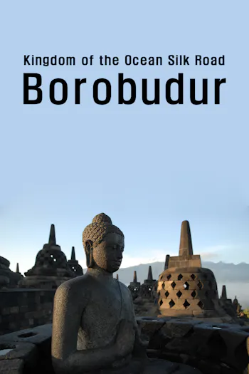 Kingdom of the Ocean Silk Road Borobudur
