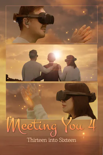 Meeting You 4: Thirteen into Sixteen